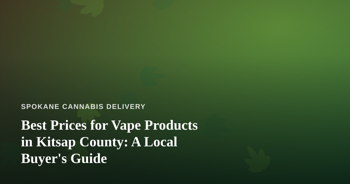 Best Prices for Vape Products in Kitsap County: A Local Buyer’s Guide
