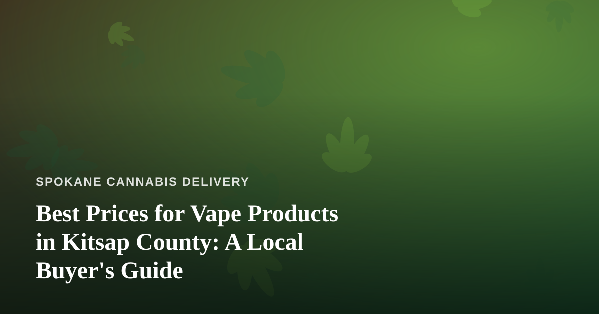 Best Prices for Vape Products in Kitsap County: A Local Buyer’s Guide