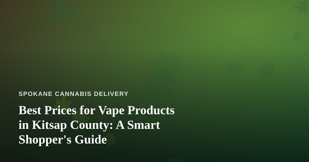 Best Prices for Vape Products in Kitsap County: A Smart Shopper’s Guide