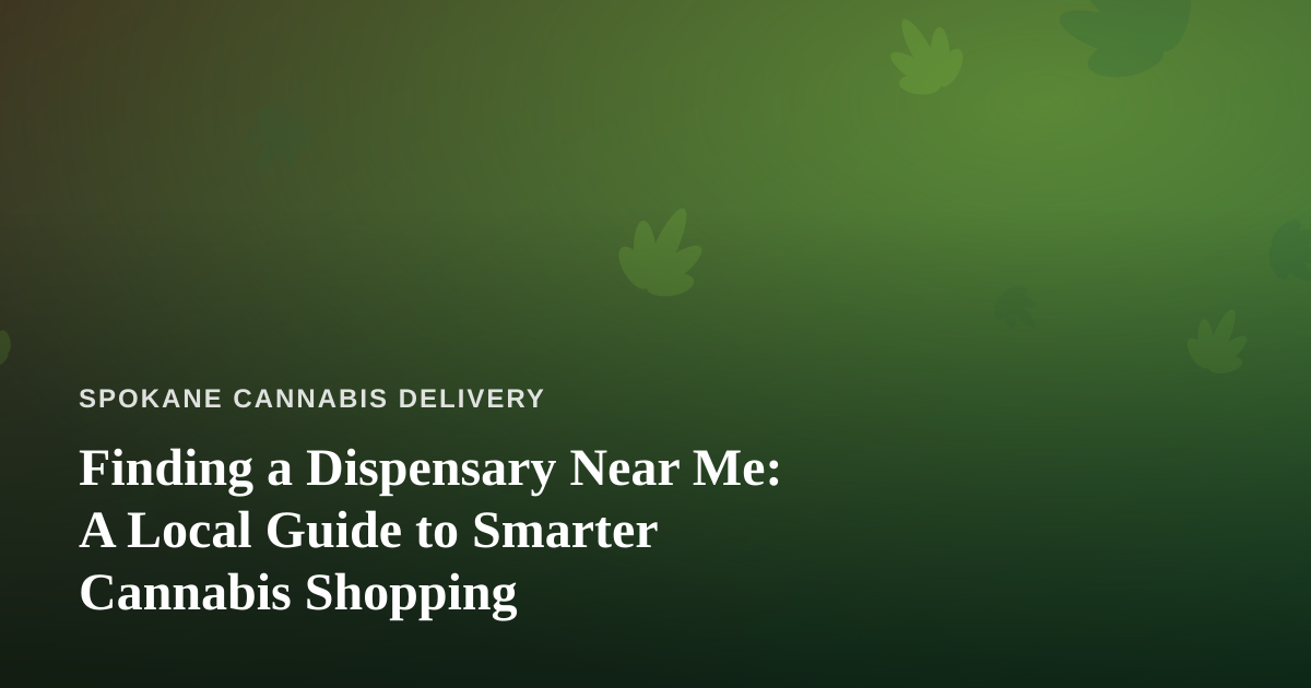 Finding a Dispensary Near Me: A Local Guide to Smarter Cannabis Shopping