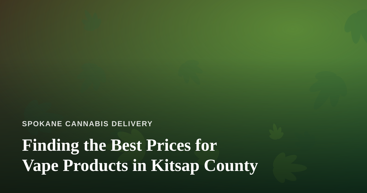 Finding the Best Prices for Vape Products in Kitsap County