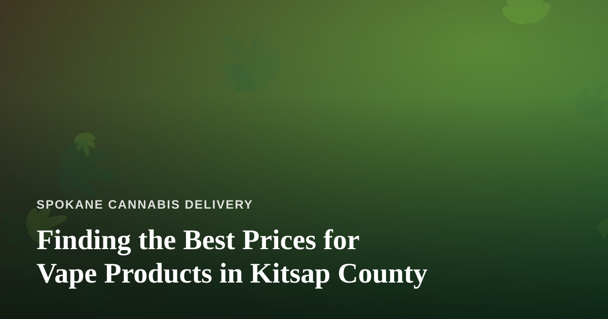 Finding the Best Prices for Vape Products in Kitsap County