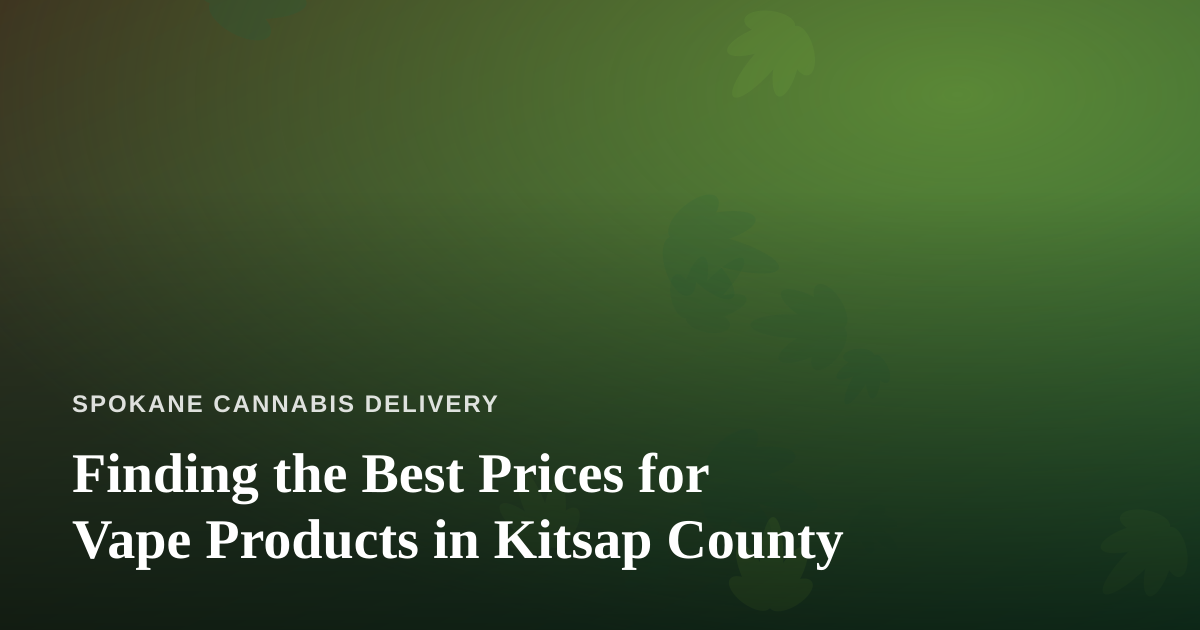 Finding the Best Prices for Vape Products in Kitsap County