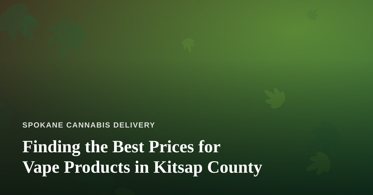 Finding the Best Prices for Vape Products in Kitsap County