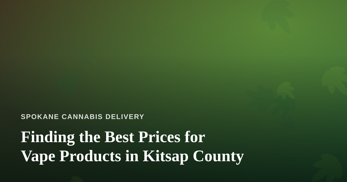 Finding the Best Prices for Vape Products in Kitsap County