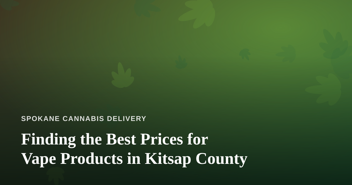 Finding the Best Prices for Vape Products in Kitsap County