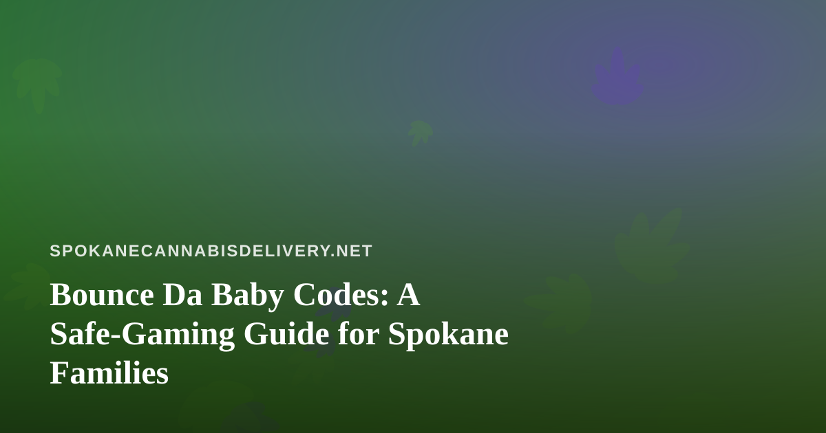 Bounce Da Baby Codes: A Safe-Gaming Guide for Spokane Families