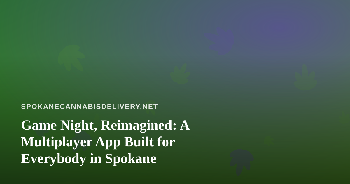 Game Night, Reimagined: A Multiplayer App Built for Everybody in Spokane