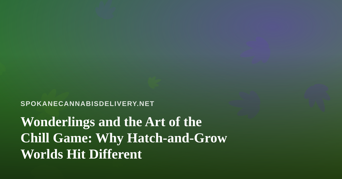 Wonderlings and the Art of the Chill Game: Why Hatch-and-Grow Worlds Hit Different